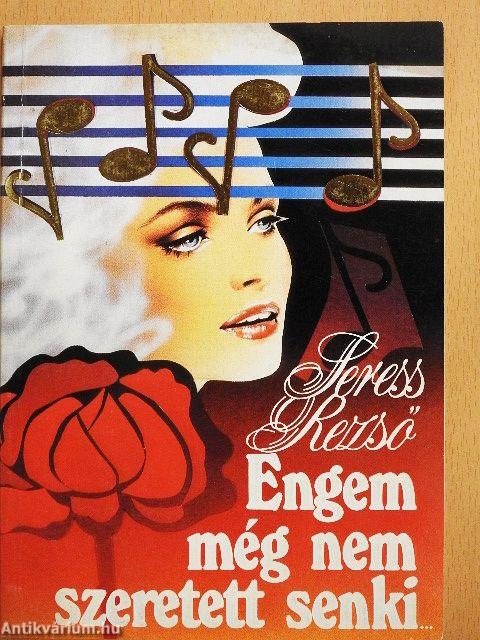 Engem még nem szeretett senki...