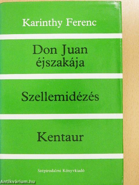 Don Juan éjszakája/Szellemidézés/Kentaur