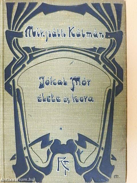 Jókai Mór élete és kora I-II.
