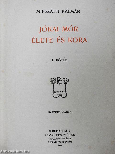 Jókai Mór élete és kora I-II.