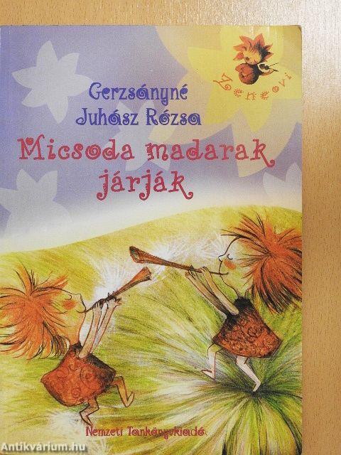 Micsoda madarak járják