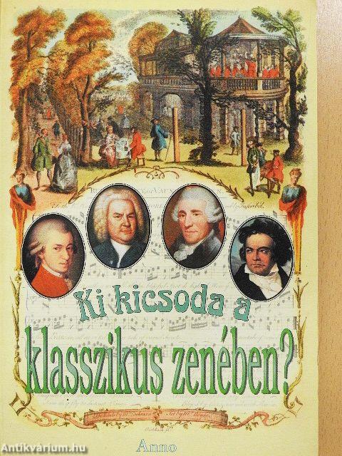 Ki kicsoda a klasszikus zenében?