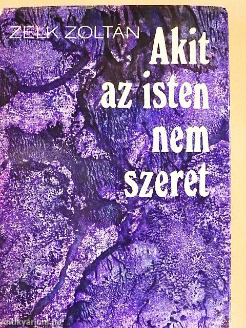 Akit az isten nem szeret