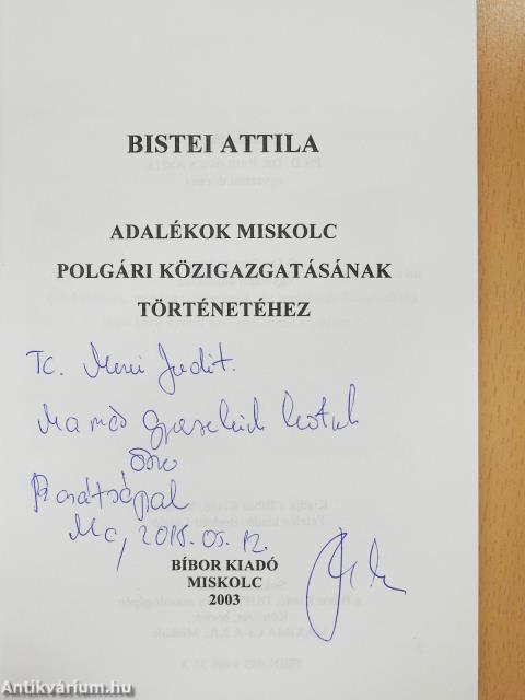 Adalékok Miskolc polgári közigazgatásának történetéhez (dedikált példány)