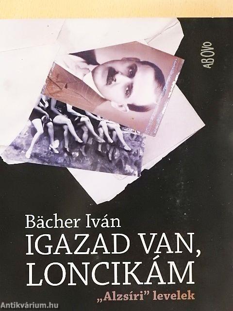 Igazad van, Loncikám