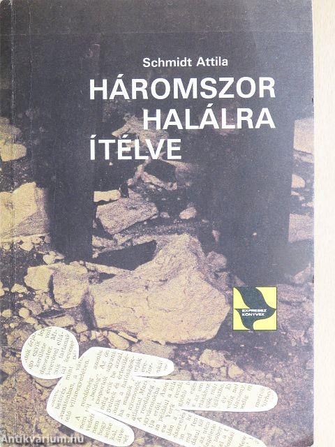 Háromszor halálra ítélve