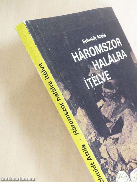 Háromszor halálra ítélve