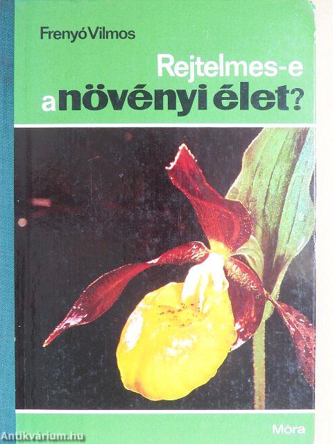 Rejtelmes-e a növényi élet?