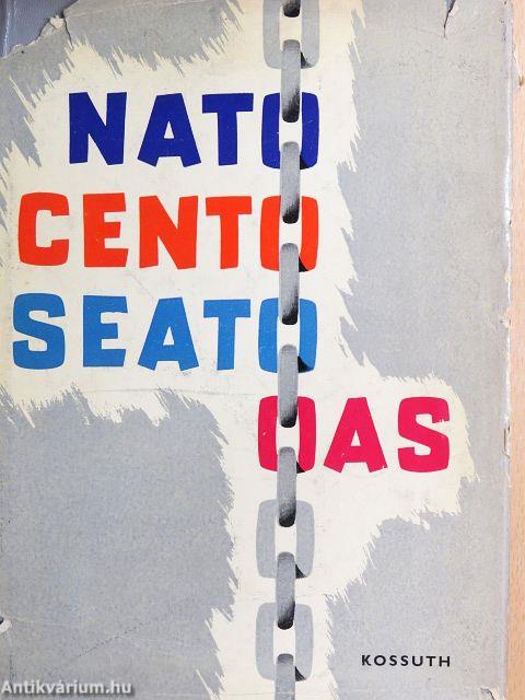 NATO, CENTO, SEATO, OAS