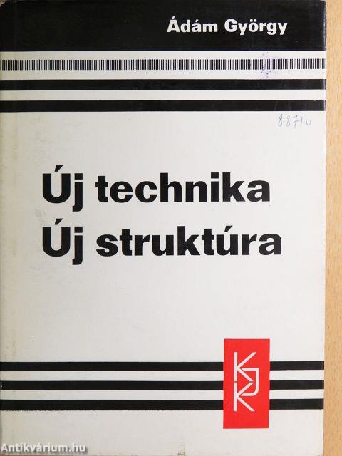 Új technika - Új struktúra