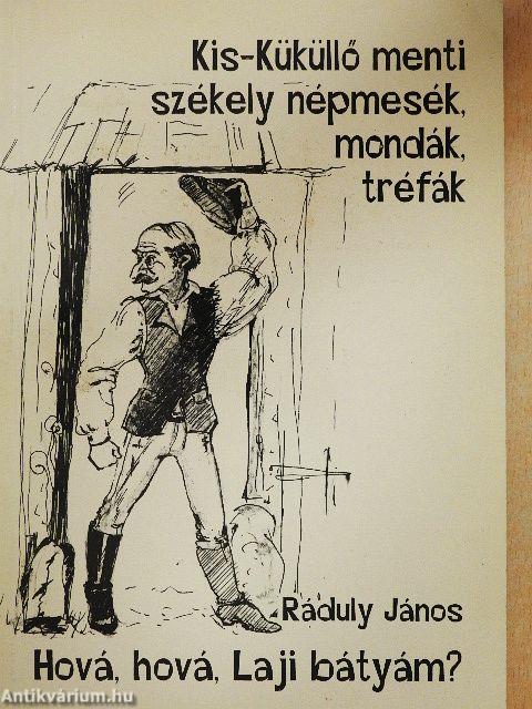 Hová, hová, Laji bátyám?