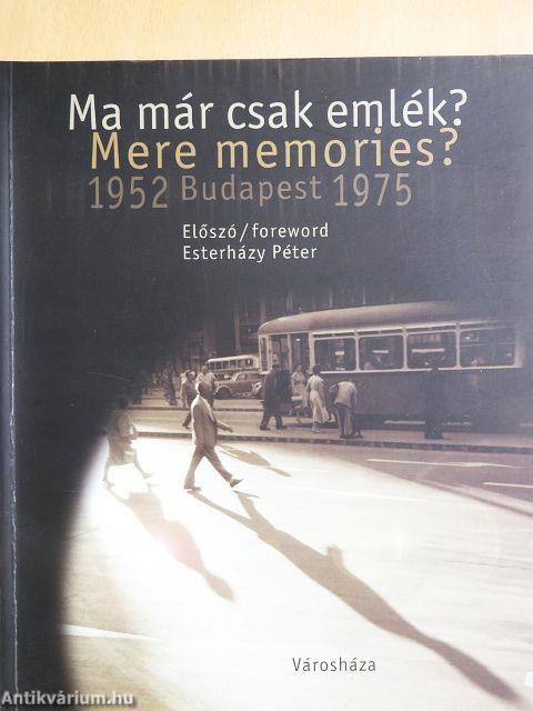 Ma már csak emlék?