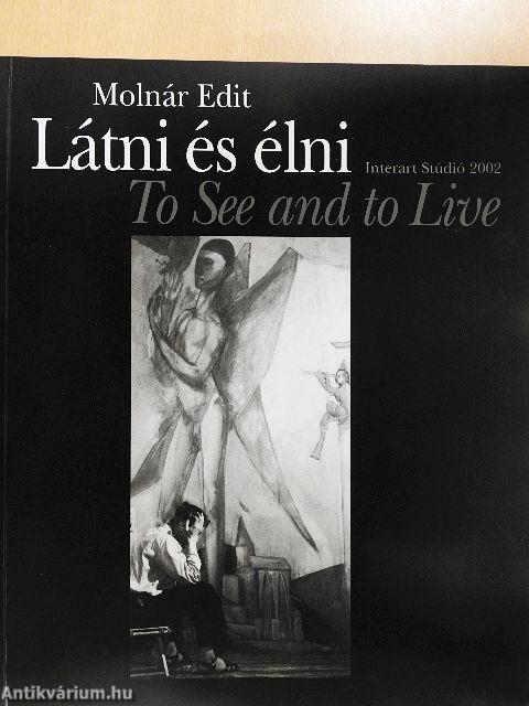 Látni és élni