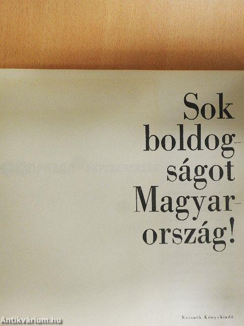 Sok boldogságot Magyarország!