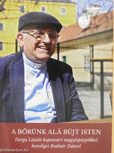 A bőrünk alá bújt Isten (dedikált példány)
