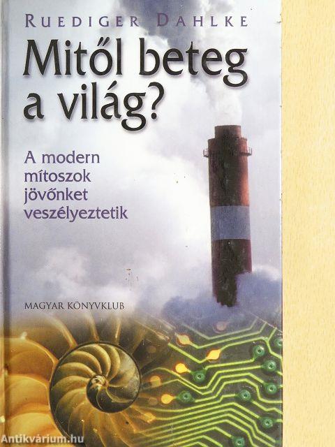 Mitől beteg a világ?