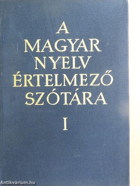 A magyar nyelv értelmező szótára I-VII.