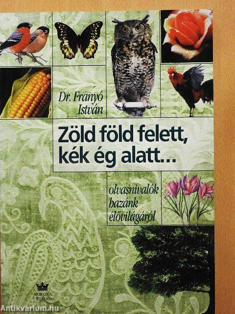 Zöld föld felett, kék ég alatt...