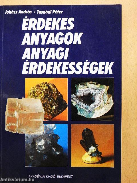 Érdekes anyagok, anyagi érdekességek