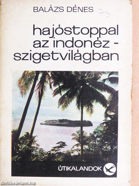 Hajóstoppal az Indonéz-szigetvilágban