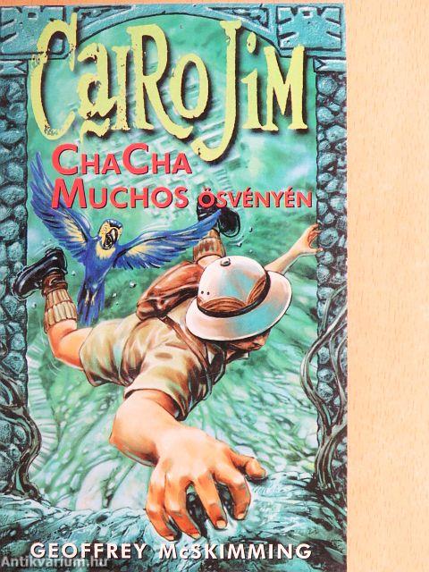 Cairo Jim ChaCha Muchos ösvényén