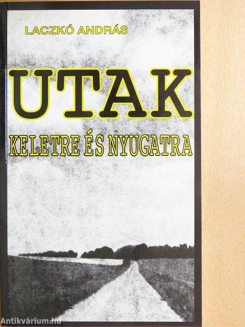 Utak keletre és nyugatra