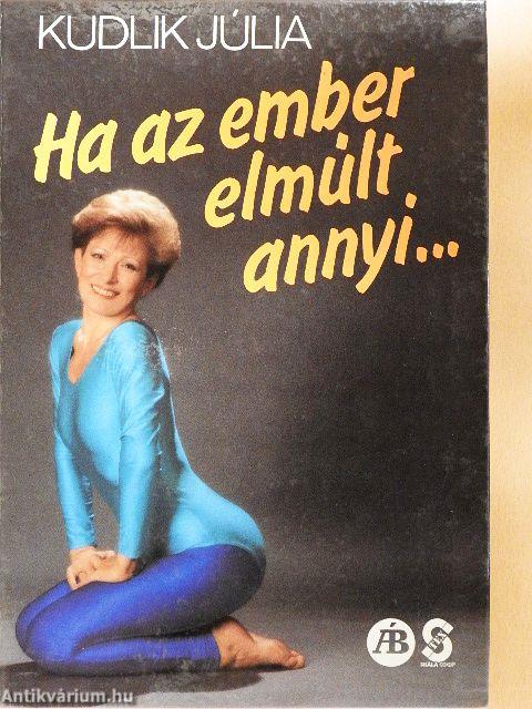 Ha az ember elmúlt annyi...