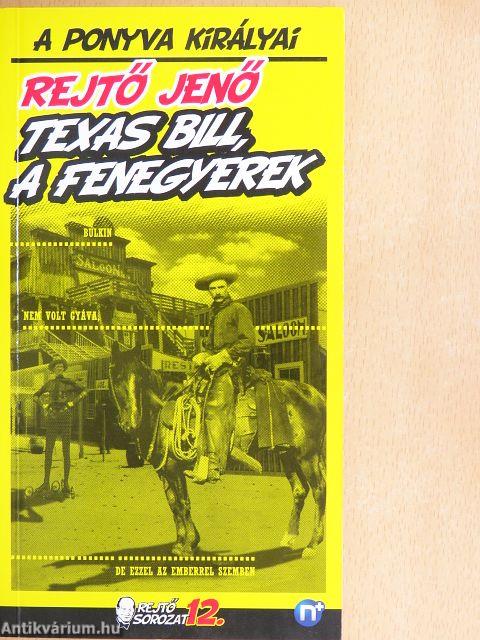 Texas Bill, a fenegyerek