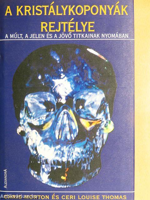 A kristálykoponyák rejtélye