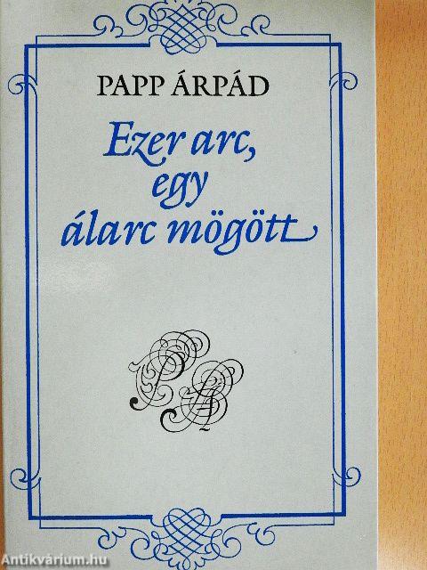 Ezer arc, egy álarc mögött