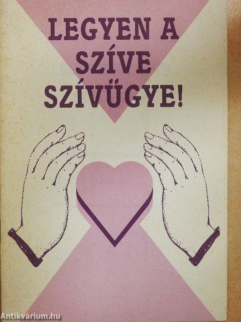 Legyen a szíve szívügye!