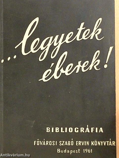 ...Legyetek éberek!