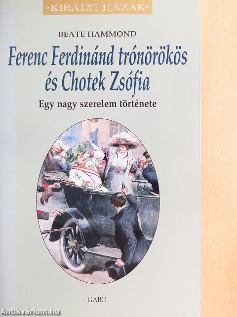 Ferenc Ferdinánd trónörökös és Chotek Zsófia