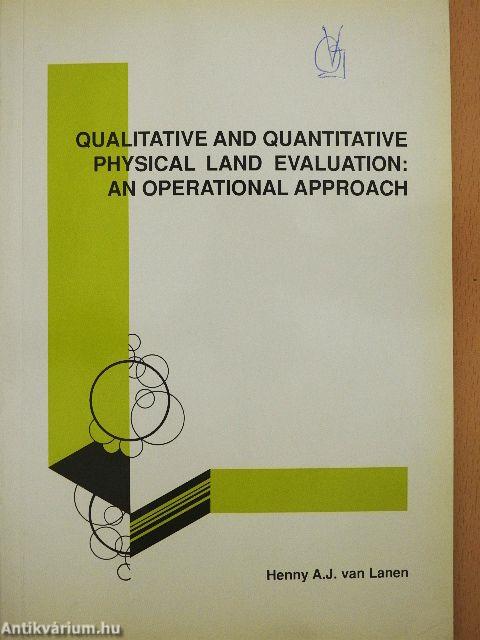 Qualitative and Quantitative Physical Land Evaluation: An Operational Approach