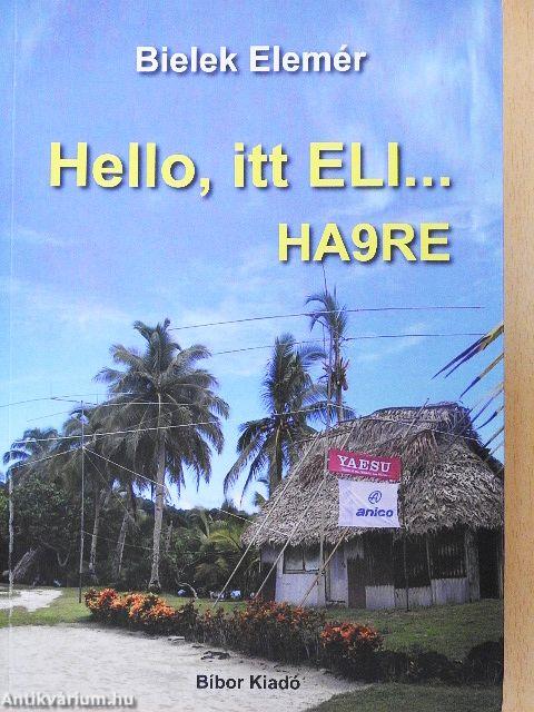 Hello, itt ELI...HA9RE