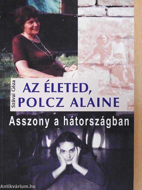 Az életed, Polcz Alaine