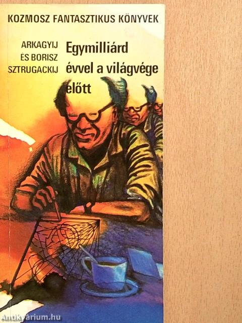 Egymilliárd évvel a világvége előtt