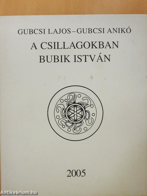 A csillagokban Bubik István (dedikált példány)