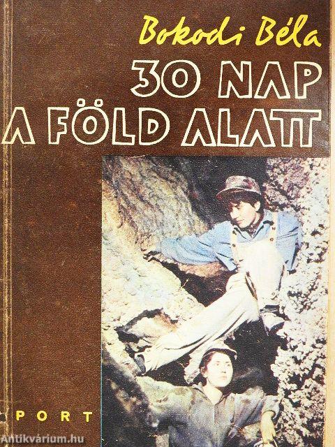 30 nap a föld alatt