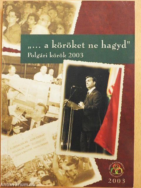 "... a köröket ne hagyd"