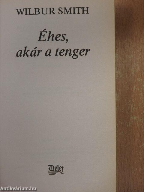 Éhes, akár a tenger