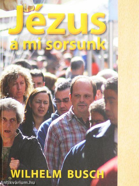 Jézus a mi sorsunk