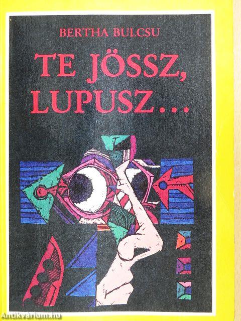 Te jössz, Lupusz...