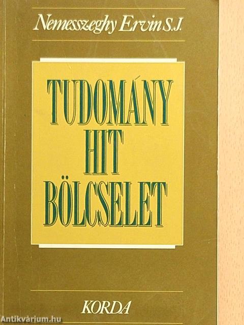 Tudomány, hit, bölcselet