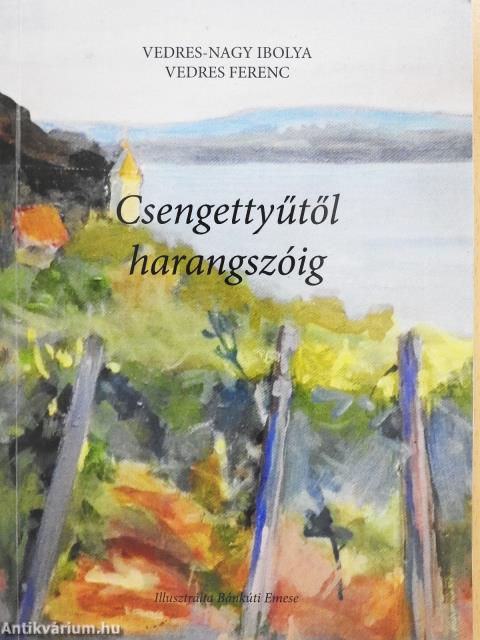 Csengettyűtől harangszóig (dedikált példány)