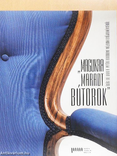 "Magukra maradt bútorok"