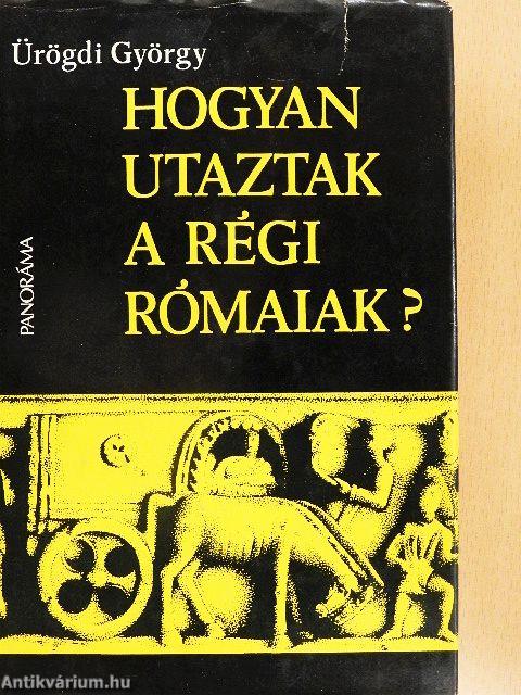 Hogyan utaztak a régi rómaiak?