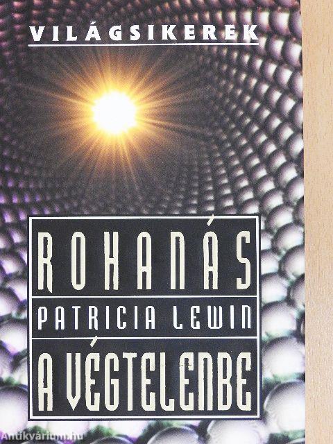 Rohanás a végtelenbe