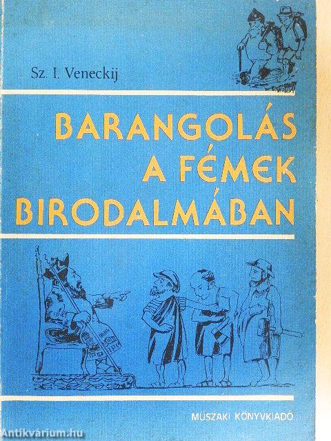 Barangolás a fémek birodalmában