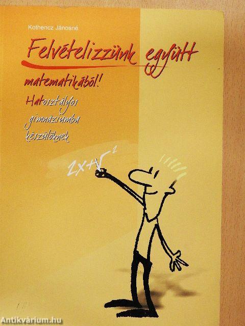 Felvételizzünk együtt matematikából!